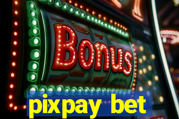 pixpay bet